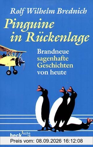 Pinguine in Rückenlage: Brandneue sagenhafte Geschichten von heute