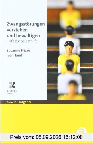 Zwangsstörungen verstehen und bewältigen. Hilfe zur Selbsthilfe