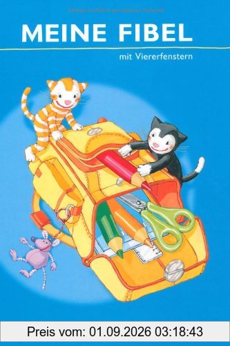 Meine Fibel - Aktuelle Ausgabe: Fibel mit Viererfenstern: Festeinband: Ausgabe 2009