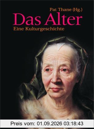 Das Alter. Eine Kulturgeschichte