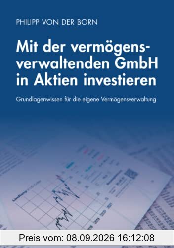 Mit der vermögensverwaltenden GmbH in Aktien investieren: Grundlagenwissen für die eigene Vermögensverwaltung