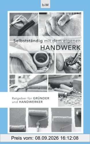 Selbstständig mit dem eigenen Handwerk: Ratgeber für Gründer und Handwerker