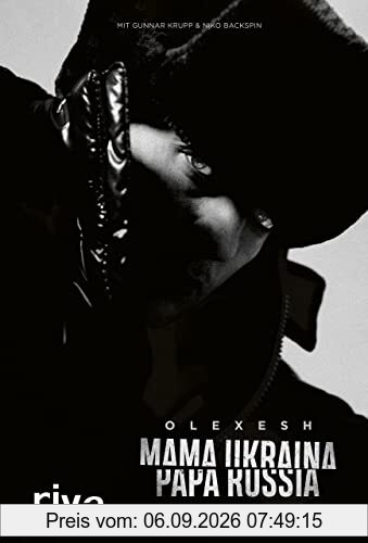 Mama Ukraina, Papa Russia: Vom Asylheim in die Charts. Der erfolgreiche Gangsta-Rapper über seine ukrainischen Wurzeln, Diebstähle, Sucht, Musik und Krieg. Packende Autobiografie