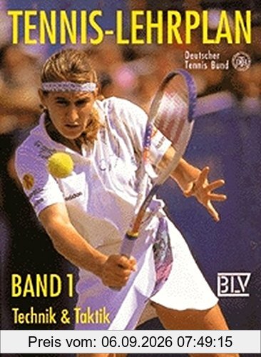 Tennis-Lehrplan, Bd.1, Technik und Taktik