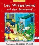 Lea Wirbelwind auf dem Bauernhof: erzählt von Christine Merz mit Bildern von Betina Gotzen-Beek: Vorlesegeschichten ab 3