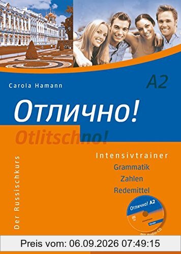 Otlitschno! A2: Der Russischkurs.Grammatik - Zahlen - Redemittel / Intensivtrainer mit Audio-CD