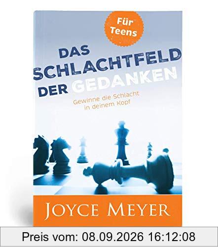Das Schlachtfeld der Gedanken für Teens: Gewinne die Schlacht in deinem Kopf
