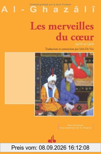 Les merveilles du coeur. 'ajâ'ib al-Qalb