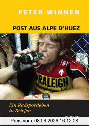 Post aus Alpe d'Huez. Eine Radsportkarriere in Briefen