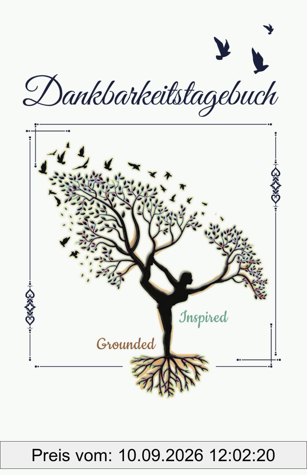 Dankbarkeitstagebuch: Täglich mehr Dankbarkeit, Achtsamkeit, Freude & Zuversicht (Ausfüllbuch)