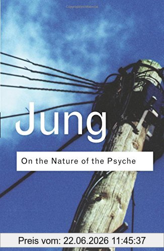 Jung, C. G. On The Nature Of The Psyche (Routledge Classics (Paperback))