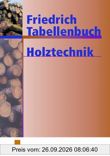 Friedrich Tabellenbuch, Holztechnik