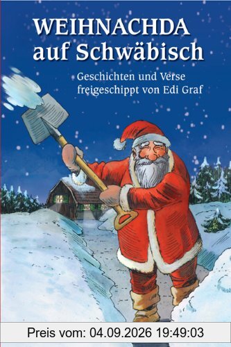 Weihnachda auf Schwäbisch: Geschichten und Verse freigeschippt von Edi Graf