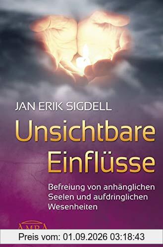 Unsichtbare Einflüsse: Befreiung von anhänglichen Seelen und aufdringlichen Wesenheiten