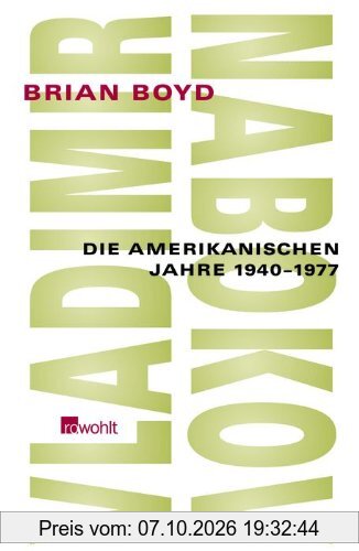 Vladimir Nabokov: Die amerikanischen Jahre. 1940-1977