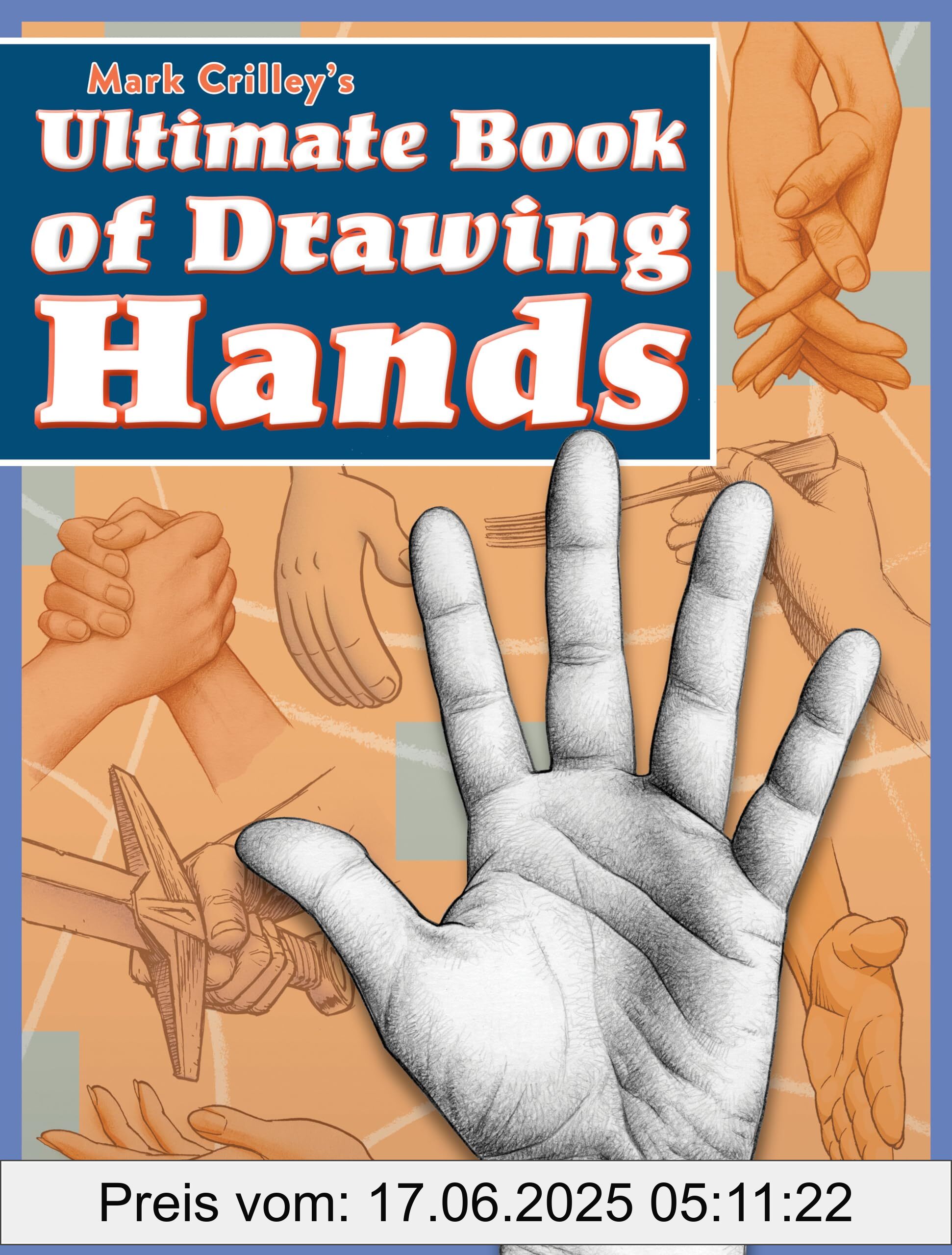 Binding : paperback, Edition : 1, Label : Mark Crilley's Ultimate Book of Drawing Hands, medium : paperback, numberOfPages : 128, publicationDate : 2021-09-07, releaseDate : 2021-09-07, languages : english, ISBN : 1440353484