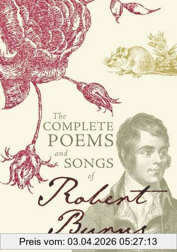 The Complete Poems And Songs Of Robert Burns