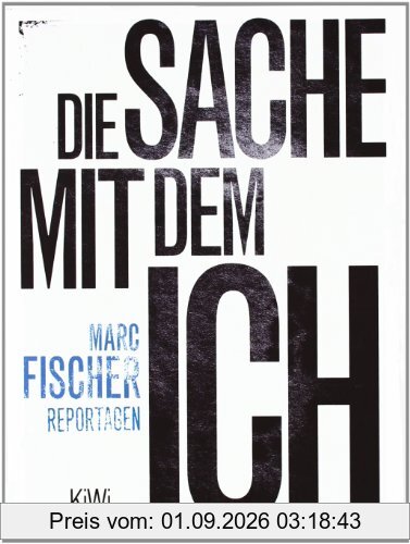Die Sache mit dem Ich: Reportagen