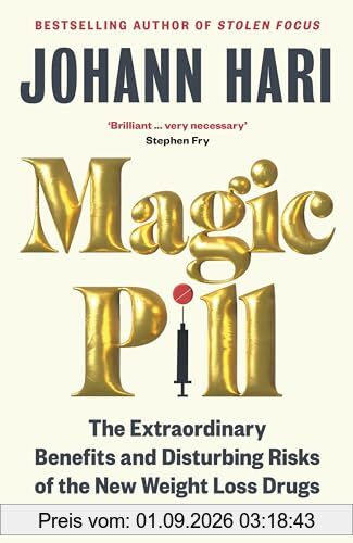Magic Pill: The Extraordinary Benefits and Disturbing Risks of the New Weight Loss Drugs
