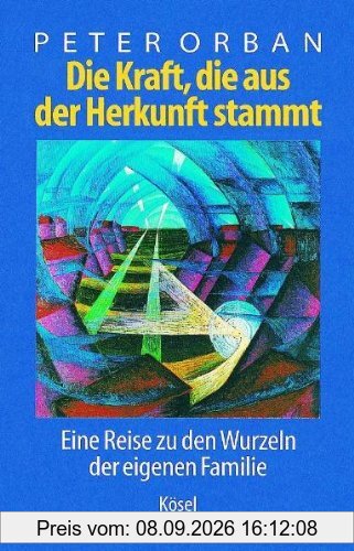 Die Kraft, die aus der Herkunft stammt: Eine Reise zu den Wurzeln der eigenen Familie
