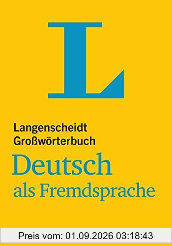 Langenscheidt Großwörterbuch Deutsch als Fremdsprache: Deutsch-Deutsch (Einsprachige Wörterbücher)