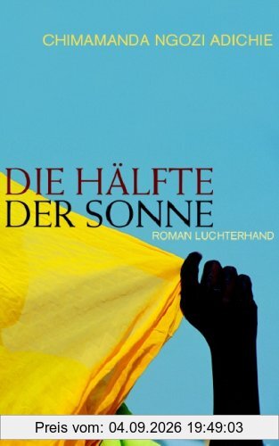Die Hälfte der Sonne: Roman