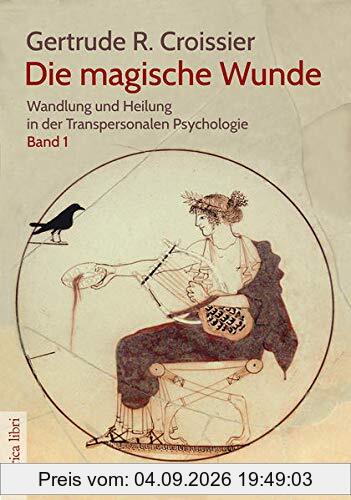 Die magische Wunde: Wandlung und Heilung in der Transpersonalen Psychologie (Bd.1) (Fabrica libri)