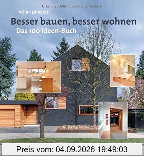 Besser bauen, besser wohnen: Das 100-Ideen-Buch