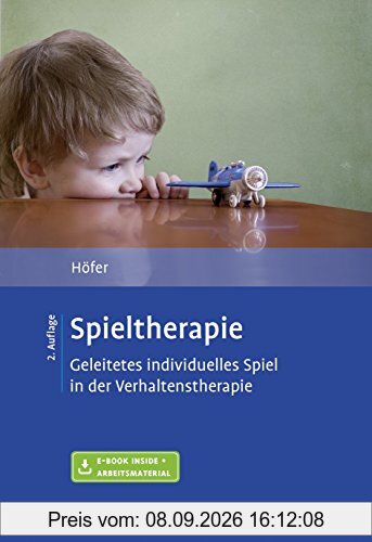 Spieltherapie: Geleitetes individuelles Spiel in der Verhaltenstherapie. Mit E-Book inside und Arbeitsmaterial