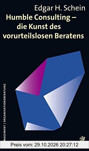 Humble Consulting - Die Kunst des vorurteilslosen Beratens