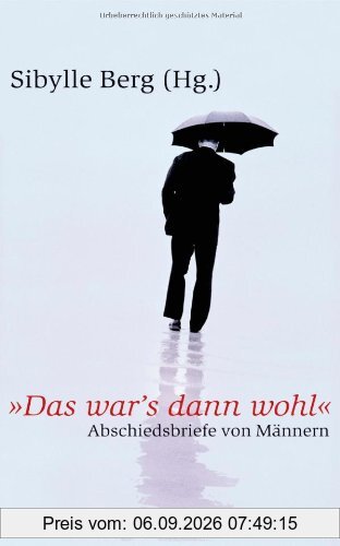Das war's dann wohl: Abschiedsbriefe von Männern