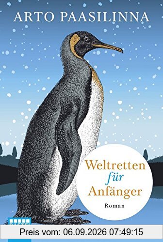 Weltretten für Anfänger: Roman