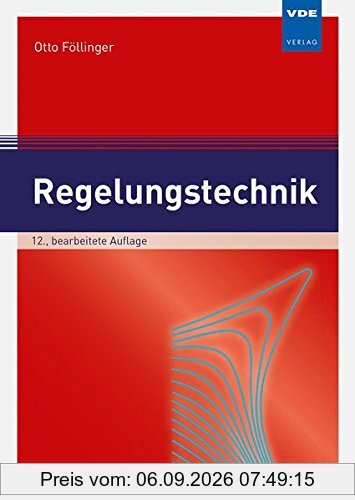 Regelungstechnik: Einführung in die Methoden und ihre Anwendung