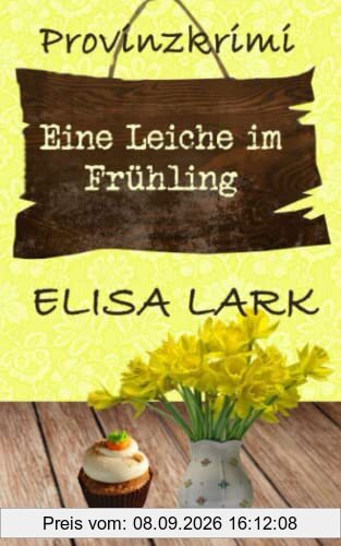 Eine Leiche im Frühling: Der elfte Fall für den Karl Ramsauer (Provinzkrimi)