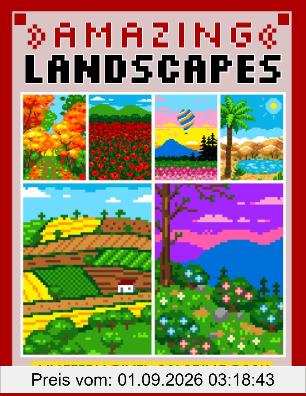 Amazing Landscapes: Mystery Pixel Coloring Book: Color by Number for Adults: 50 Unique Landscape Coloring Pages for Anxiety and Stress Relief
