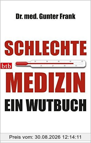 Schlechte Medizin: Ein Wutbuch