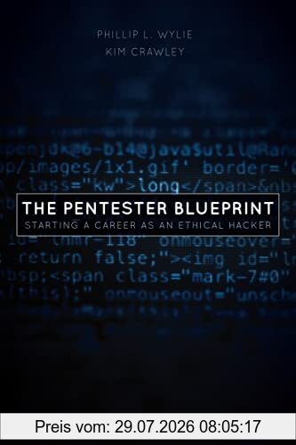 Wylie, Phillip L. The Pentester BluePrint, Starting A Career As An Ethical Hacker