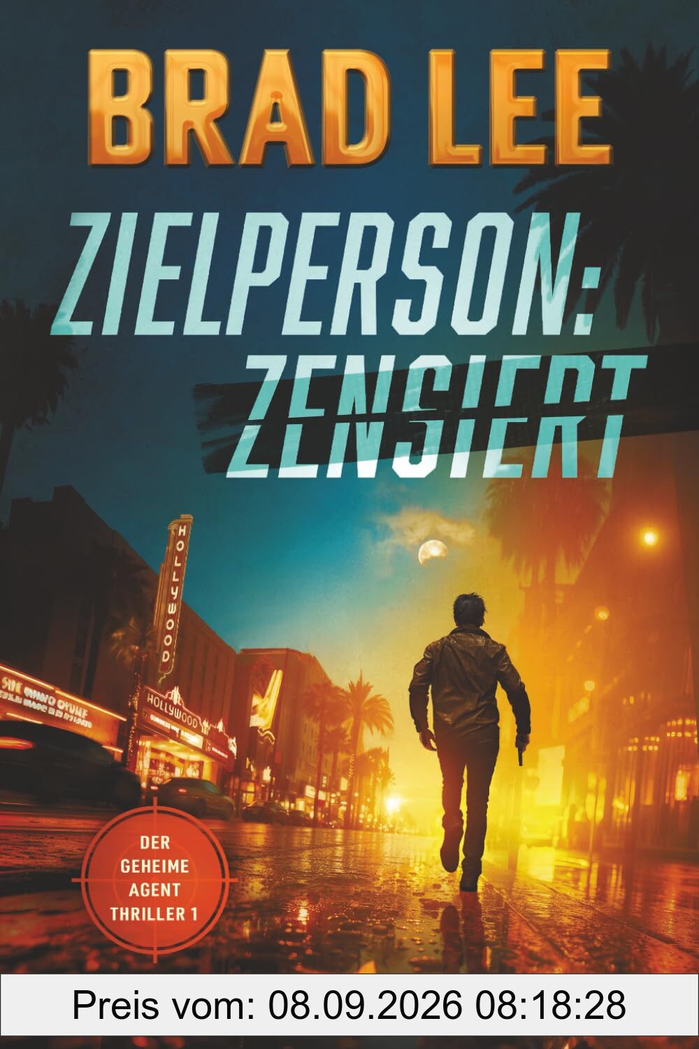Zielperson zensiert: Der geheime Agent Thriller, Buch 1 (Der geheime Agent Thriller Reihe, Band 1)