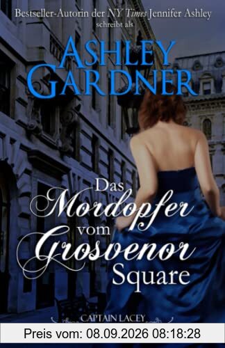Das Mordopfer vom Grosvenor Square (Captain Lacey Regency Krimis, Band 9)