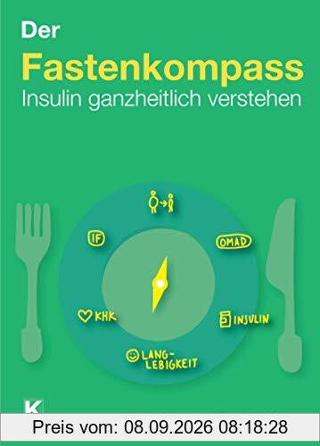Der Fastenkompass: Insulin ganzheitlich verstehen