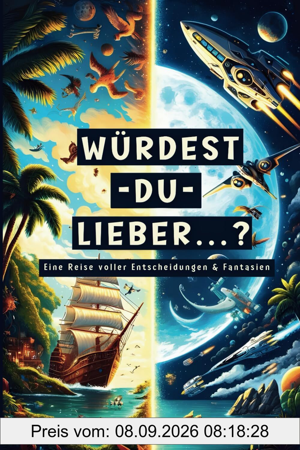 Würdest du lieber ...? Das ultimative Entscheidungsbuch für Kinder: 300 fantasievolle Dilemmas zum Lachen, Nachdenken und gemeinsamen Erleben