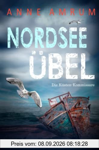 Nordsee Übel - Die Küsten-Kommissare: Küstenkrimi (Die Nordsee-Kommissare, Band 12)