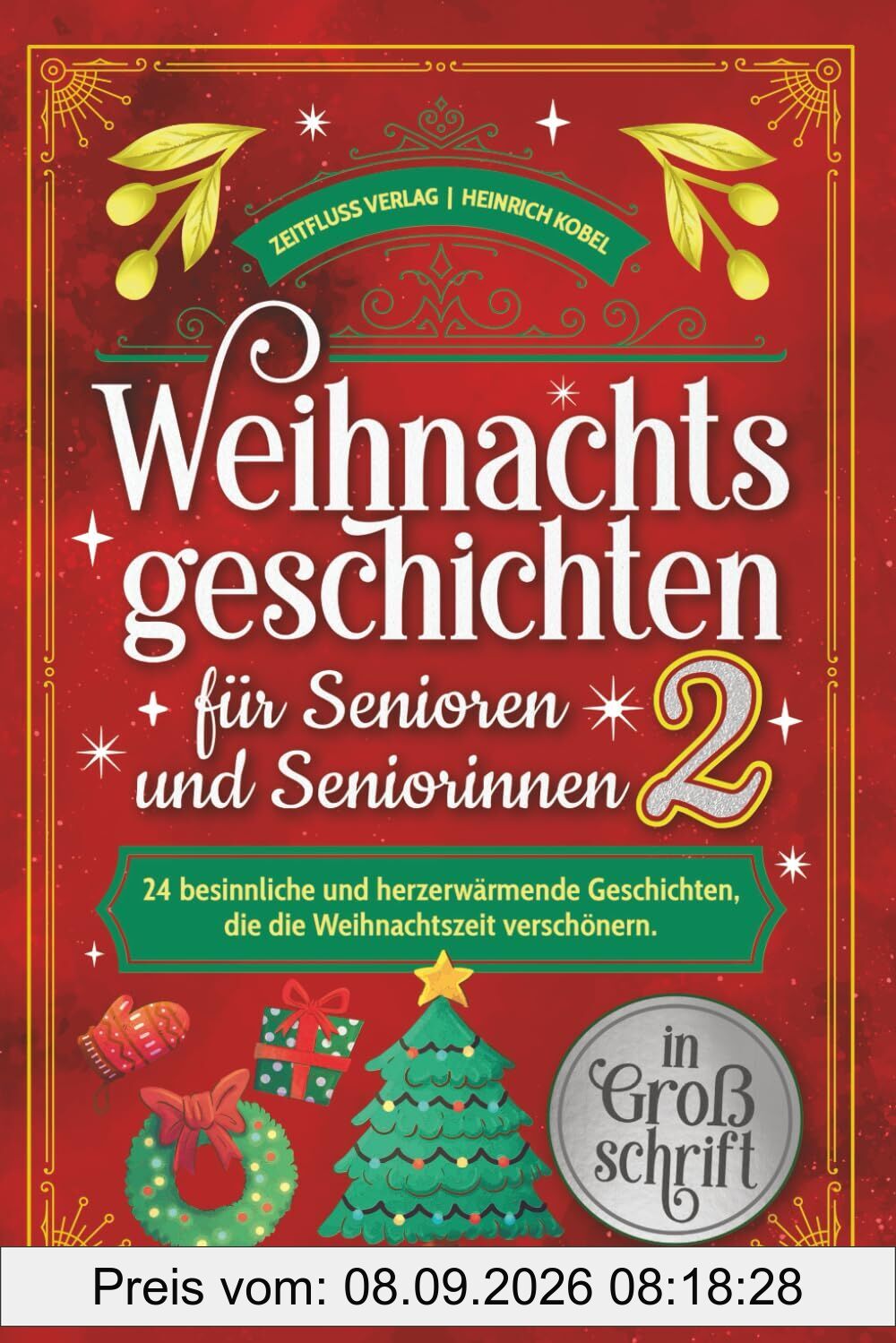 Weihnachtsgeschichten für Senioren und Seniorinnen 2: 24 besinnliche und herzerwärmende Geschichten, die die Weihnachtszeit verschönern. In Großschrift