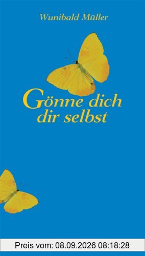 Gönne dich dir selbst: Von der Kunst sich gut zu sein