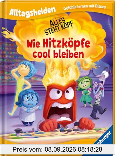 Alltagshelden - Gefühle lernen mit Disney/Pixar: Alles steht Kopf - Wie Hitzköpfe cool bleiben - Über den Umgang mit Wut - Bilderbuch ab 3 Jahren