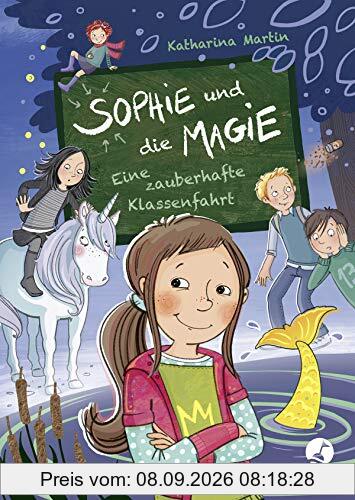 Sophie und die Magie - Eine zauberhafte Klassenfahrt: Band 2