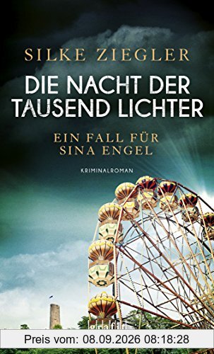 Die Nacht der tausend Lichter: Ein Fall für Sina Engel