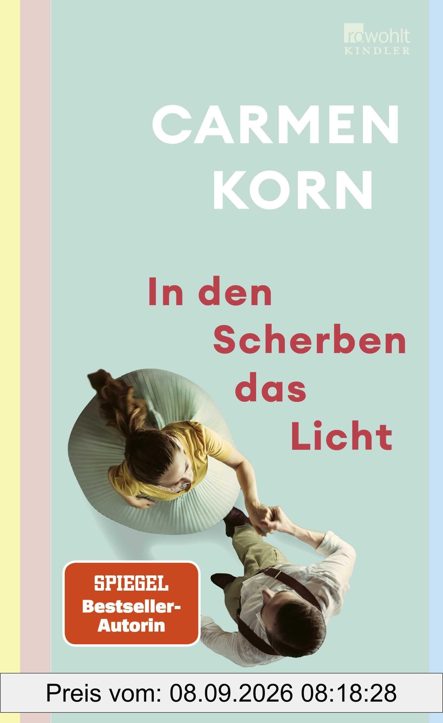 In den Scherben das Licht: Ein hoffnungsvoller Roman über Freundschaft, die Suche nach Liebe und das Hamburg der Nachkriegszeit