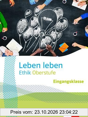 Leben leben Eingangsklasse. Ausgabe Baden-Württemberg Berufliche Gymnasien: Schulbuch Klasse 11 (Leben leben. Ausgabe ab 2023)