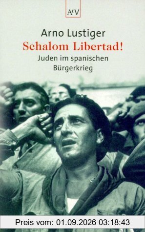 Schalom Libertad!: Juden im spanischen Bürgerkrieg. Aktualisierte Neuausgabe